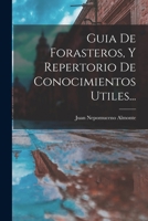 Guía de forasteros y repertorio de conocimientos útiles 1017777624 Book Cover