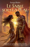 Le Sable sous la Peau: Parfait pour les amateurs de fantasy sensuelle avec une touche d'humour et beaucoup de coeur (Les Filles Du Temple & Leurs Dieux Problématiques) (French Edition) B0FJZC1YHQ Book Cover