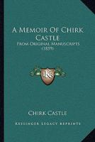 A Memoir of Chirk Castle. From original manuscripts. 1241321310 Book Cover