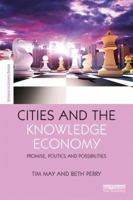 Cities and the Knowledge Economy: Promise, Politics and Possibilities 1138810398 Book Cover