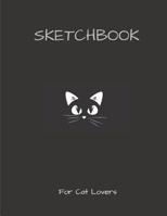 Sketchbook: For Cat Lovers: 100+ cats in 100 Blank Pages For Sketching, Drawing, Doodling and Creative Writing 109930041X Book Cover