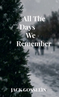 all the Days We Remember 1257003887 Book Cover
