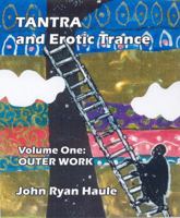 Tantra & Erotic Trance: Volume One - Outer Work 0977607682 Book Cover