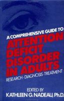 A Comprehensive Guide To Attention Deficit Disorder In Adults: Research, Diagnosis And Treatment 0876307608 Book Cover