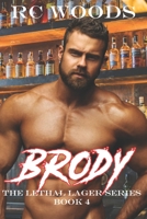 Brody: The Lethal Lager Book 4 B0BJ4FW9Z2 Book Cover