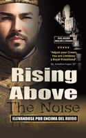 Rising Above The Noise: Elevandose Por Encima del Ruido 1663261970 Book Cover