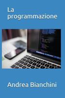 La Programmazione 1549667912 Book Cover