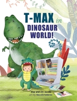 T-Max in Dinosaur World 0998247146 Book Cover