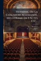 Herminie, Ou La Chaumi�re Allemande: M�lodrame En Trois Actes, � Spectacle (Classic Reprint) 1173115447 Book Cover