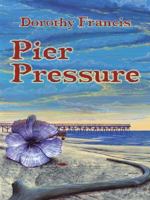 Pier Pressure: A Keely Moreno Mystery 1410402606 Book Cover