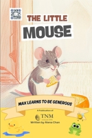 The Little Mouse: Max learns to be generous B0F5BDWJXC Book Cover