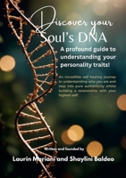 Discovering your Soul DNA: A profound guide to understanding your personality traits 1300916176 Book Cover