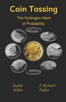 Coin Tossing: The Hydrogen Atom of Probability 1887187383 Book Cover