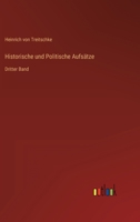 Historische und Politische Aufsätze: Dritter Band 3368221965 Book Cover