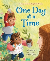 One Day at a Time: A Story About Healing from Divorce 0316577561 Book Cover