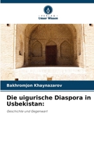 Die uigurische Diaspora in Usbekistan:: Geschichte und Gegenwart 6206064700 Book Cover