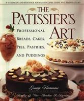 The Patissier's Art: Professional Breads, Cakes, Pies, Pastries, and Puddings 0471597163 Book Cover