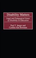 Disability Matters: Legal and Pedagogical Issues of Disability in Education 0897899091 Book Cover