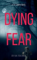 Dying Fear B0BK524P3M Book Cover