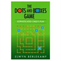 The Dots-and-Boxes Game: Sophisticated Child's Play 1568811292 Book Cover