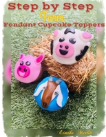 Step by Step Farm Cupcake Toppers B08W7SNKS2 Book Cover