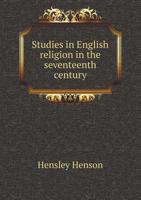 Studies in English Religion in the Seventeenth Century: St. Margaret's Lectures, 1903 1625647123 Book Cover