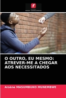 O Outro, Eu Mesmo: Atrever-Me a Chegar Aos Necessitados 6203774022 Book Cover