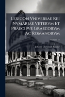 Lexicon Vniversae Rei Nvmariae Vetervm Et Praecipve Graecorvm Ac Romanorvm (Latin Edition) 1023779587 Book Cover