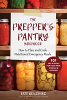 The Prepper's Pantry Handbook: How to Prepare Your Pantry for Any Emergency 1510752145 Book Cover
