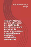 Temario Com�n para la obtenci�n del certificado acreditativo para personal de control de acceso a espect�culos p�blicos y actividades recreativas 1074009754 Book Cover