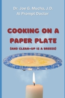 Cooking on a Paper Plate: (and Clean-Up is a Breeze) B0CM5W7QDG Book Cover