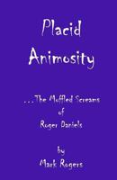 Placid Animosity: The Poetry and Lyrics of The Late Roger Daniels 1537759124 Book Cover