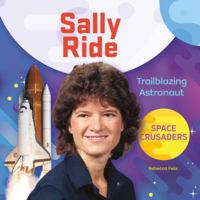 Sally Ride: Trailblazing Astronaut 1532117043 Book Cover