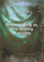 Phonography, Or, the Writing of Sounds 5518495706 Book Cover