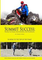 Summit Success: Training for Hiking, Mountaineering, and Peak Bagging 1501039970 Book Cover