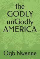 the GODLY unGodly AMERICA 179330260X Book Cover