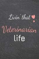 Livin' That Veterinarian Life: Veterinarian Dot Grid Notebook, Planner or Journal - 110 Dotted Pages - Office Equipment, Supplies - Funny Veterinarian Gift Idea for Christmas or Birthday 1081118563 Book Cover