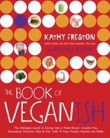 The Book of Veganish: A Beginner's Toolkit for Easing Into a Plant-Based, Cruelty-Free, Awesomely Delicious Way to Eat, with 70 Easy Recipes Anyone Can Make 0553448021 Book Cover
