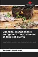Chemical mutagenesis and genetic improvement of tropical plants 6208207991 Book Cover