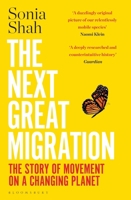 The Next Great Migration: The Story of Movement on a Changing Planet 1526629224 Book Cover