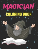 Magician Coloring Book: Magician Coloring Book For Toddlers Ages 2-5 Boys and Girls Theme. B096TL8W2G Book Cover