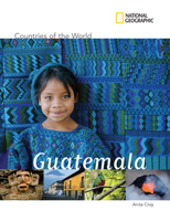 National Geographic Countries of the World: Guatemala (Countries of the World) 1426304714 Book Cover