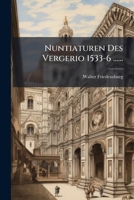 Nuntiaturen Des Vergerio 1533-6 ...... 127377809X Book Cover