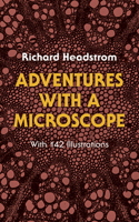 Adventures with a Microscope 0486234711 Book Cover