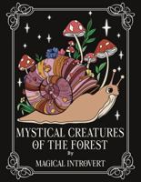 Mystical Creatures of the Forest: Adult Coloring Book, Teen Coloring Book, (Mystical Adult Coloring Book) B0DPBZ1NS8 Book Cover