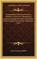 Commentatio Historica De Genio, Moribus Et Luxu Aevi Theodosiani, Specimen Inaugurale, Quod Ad Summos In Philosophia Honores Rite Obtinendos (1797) 1168102073 Book Cover