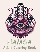 Hamsa Adult Coloring Book: A Coloring Book of 50 unique Beautiful Detailed Hamsa with Stress Relieving B08D4TYT5D Book Cover
