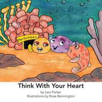 Think With Your Heart 0985125632 Book Cover