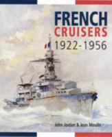 French Cruisers, 1922-1956 1848321333 Book Cover