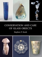 Conservation and Care of Glass Objects 1904982085 Book Cover